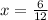 x = \frac{6}{12}