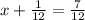 x + \frac{1}{12 } = \frac{7}{12}