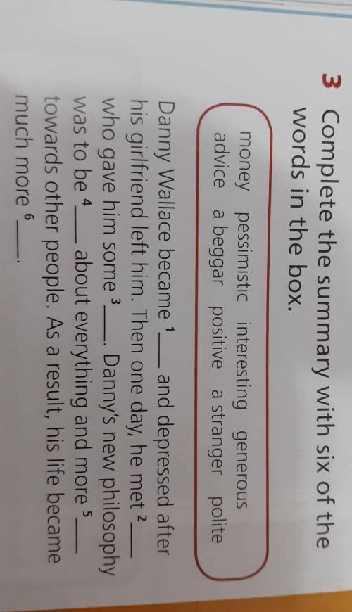 3 Complete the summary with six of the words in the box.money pessimistic interesting generousadvice