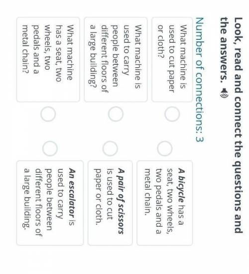 Look, read and connect the questions and the answers. Number of connections: 3 What machine is A bic