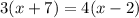 3(x + 7) = 4(x - 2)