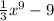 \frac{1}{3} {x}^{9} - 9