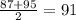 \frac{87 + 95}{2} = 91