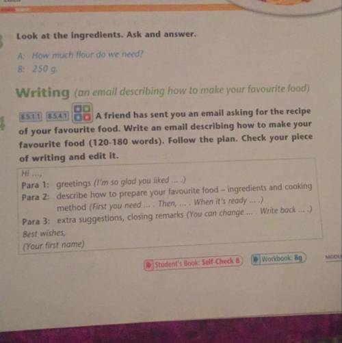 Writing (an email describing how to make your favourite food) 4 8.5.1.1 8.5.4.1 OG A friend has sent