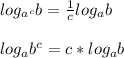 log_{a^c}b = \frac{1}{c}log_ab\\\\log_ab^c = c*log_ab