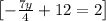 \begin{bmatrix}-\frac{7y}{4}+12=2\end{bmatrix}