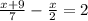 \frac{x + 9}{7} - \frac{x}{2} = 2