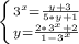 \left \{ {{3^x =\frac{y+3}{5*y+1} } \atop {y=\frac{2*3^x+2}{1-3^x} }} \right.