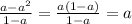 \frac{a-a^2}{1-a}=\frac{a(1-a)}{1-a}=a