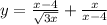 y = \frac{x - 4}{ \sqrt{3x} } + \frac{x}{x - 4}