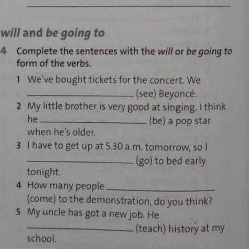 4 complete the sentences with the will to be going from of the verbs 1 We've bought ticket for the c