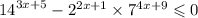 {14}^{3x + 5} - {2}^{2x + 1} \times {7}^{4x + 9} \leqslant 0