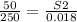 \frac{50}{250} = \frac{S2}{0.018}