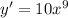 y '= 10 {x}^{9}