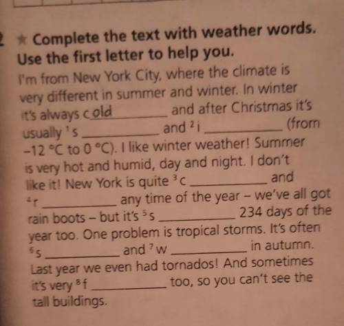 2 * Complete the text with weather words.Use the first letter to help you.​