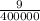 \frac{9}{400000\\}