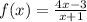 f(x) = \frac{4x - 3}{x + 1} \\