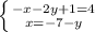 \left \{ {{-x-2y+1=4} \atop {x=-7-y}} \right.