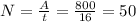 N = \frac{A}{t} = \frac{800}{16} = 50