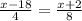 \frac{x - 18}{4} = \frac{x + 2}{8}