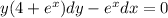 y(4 + {e}^{x} )dy - {e}^{x} dx = 0