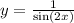 y = \frac{1}{ \sin( { 2x} ) }