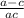 \frac{a-c}{ac}