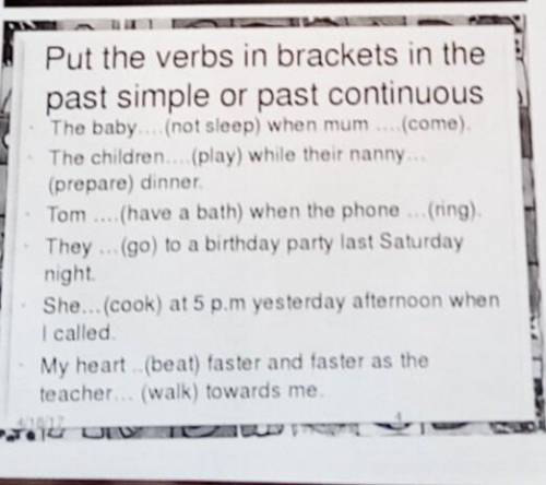 Put the verbs in brackets in the past simple or past continuousThe baby(not sleep) when mum (come).T