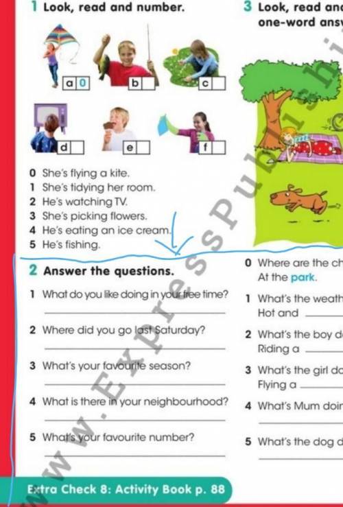 2 Answer the questions. 1 What do you like doing in your free time?0 Where are the children?At the p