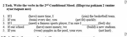 Task. Write the verbs in the 2nd Conditional Mood.​