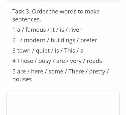 английский язык ТЕКСТ ЗАДАНИЯ Task 3. Order the words to make sentences. famous / It / is / river 1a