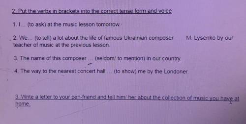 2. Put the verbs in brackets into the correct tense form and voice 1. L. (to ask) at the music lesso