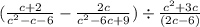 ( \frac{c + 2}{ {c}^{2} - c - 6 } - \frac{2c}{ {c}^{2} - 6c + 9} ) \div \frac{ {c}^{2} + 3c }{(2c - 6)}