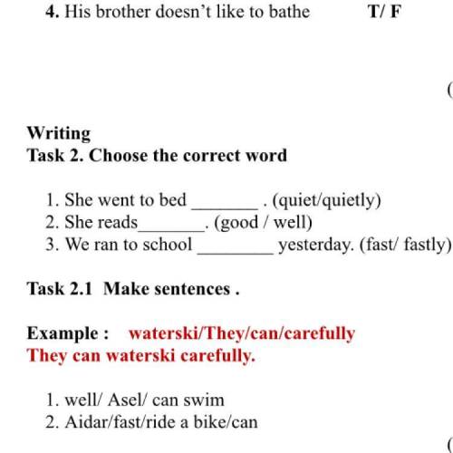 с заданием Task 2. Choose the correct word 1. She went to bed  . (quiet/quietly) 2. She reads. (good