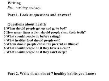 Part 1. Look at questions and answer? Questions about health 1 When should people get up and go to b