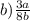 b) \frac{3a}{8b}