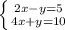 \left \{ {{2x - y=5} \atop {4x + y=10}} \right.