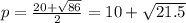 p = \frac{20 + \sqrt{86} }{2} = 10 + \sqrt{21.5}