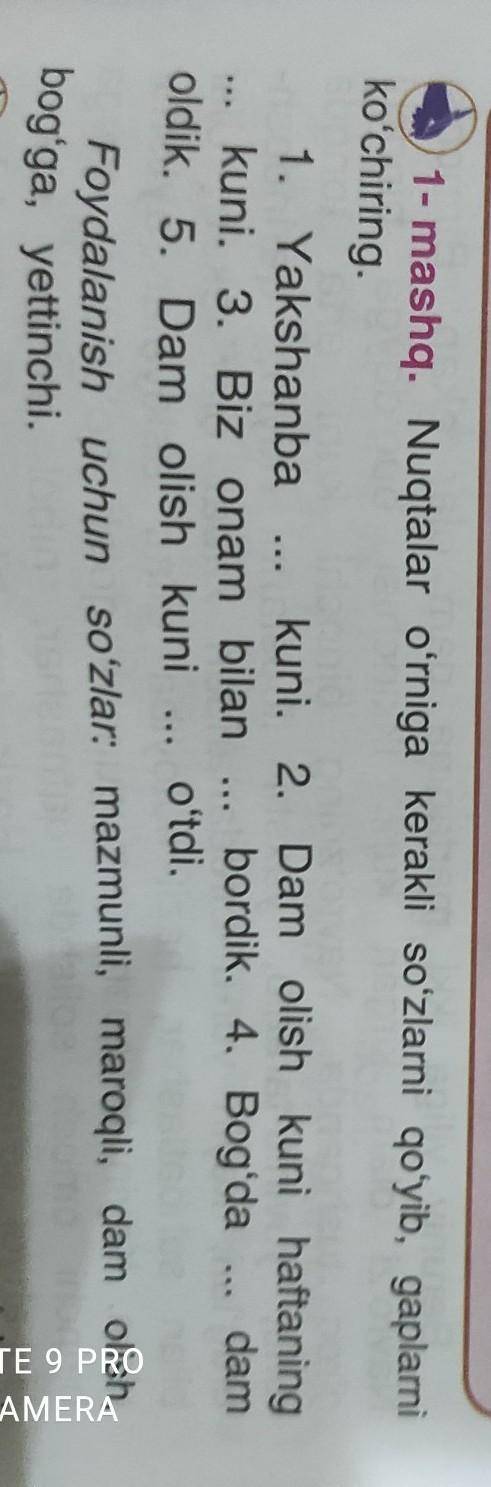 1- mashq. Nuqtalar o'rniga kerakli so'zlarni qo'yib, gaplarni ko'chiring.1. Yakshanba kuni. 2. Dam o