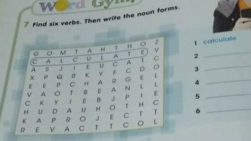 7 Find six verbs. Then write the noun forms. calculator1 calculatemoTHA T2TON30 M T ACU 2S JА ATXPRK