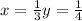 x = \frac{1}{3} y = \frac{1}{4}