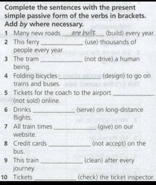 complete the sentences with the present simple passive form of the verbs in brakets Add by where nec