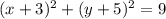 (x + 3) ^{2} + (y + 5) ^{2} = 9