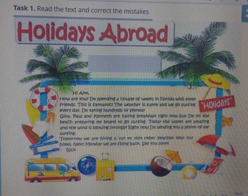 Read the text and correct the mistakes 1. I am sending 5 days of the week in Florida with some frien