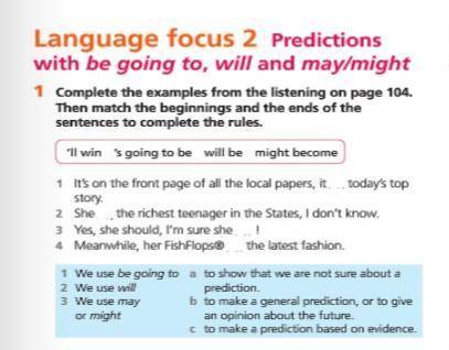 Complete the examples from the listening on page 104. then match the beginnings and the ends of the