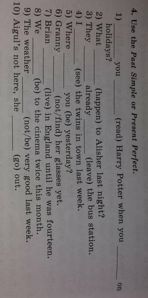 Use the Past Simple or Present Perfect​