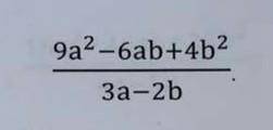 Упростите дробь: ( дробь на фото ) Найдите значение дроби при а-2, b-3​