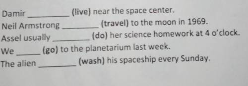 Task-3. Read and complete the sentences in Present and Past Simple.​