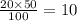 \frac{20 \times 50}{100} = 10