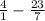 \frac{4}{1} - \frac{23}{7}